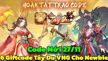 Tây Du VNG - 6 Giftcode Tây Du VNG & Code Mới 27/11 Cho Newbie - Code Tây Du VNG