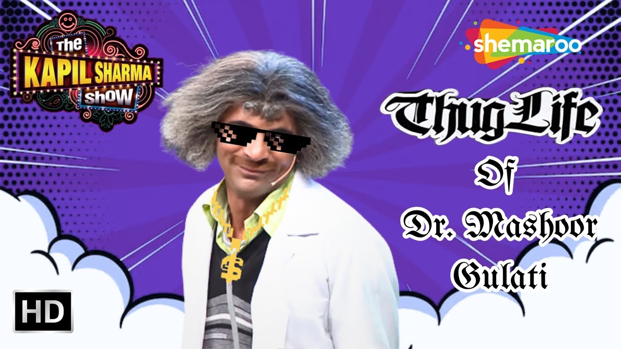 The Greatest Thug Life Of Dr Mashoor Gulati  The Kapil Sharma Show Best Moments  Compilation