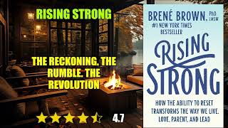 Rising Strong: The Reckoning. The Rumble. The Revolution - Book Summary
