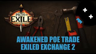 🛠️ AWAKENED POE TRADE &amp; EXILE EXCHANGE 2 - POE 1 &amp; 2 -  TOOLS OF EXILE 🛠️