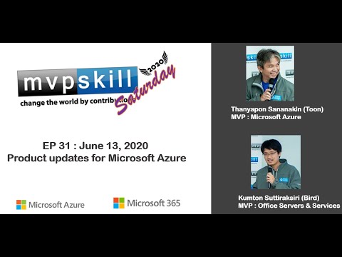 Mvpskill Saturday EP_31 13 June 2563 - Azure Products Update + DEMO