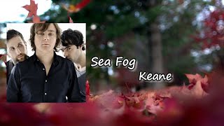 Keane - Sea Fog lyrics