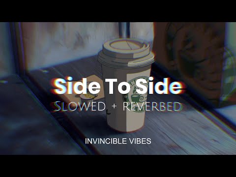 Side To Side Ariana Grande Slowed Reverbed TikTok Viral