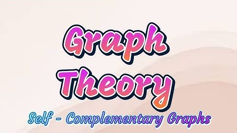 Graph Theory: Complement of a Simple Graph, Self Complementary Graphs-  Sixth Sem BSc Maths Elective