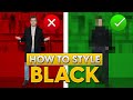 How To STYLE BLACK The BEST OUTFITS And COMMON MISTAKES