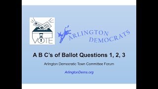 The A B C's of Ballot Questions 1,2,3: An Arlington Democratic Town Committee Forum
