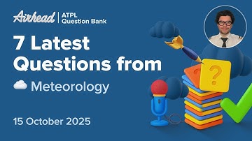 7 Latest ATPL Meteorology Questions Explained