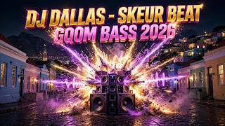 DJ DALLAS - SKEUR BEAT GQOM BASS 2026