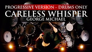 CARELESS WHISPER - GEORGE MICHAEL - PROG VERSION - DRUMS ONLY