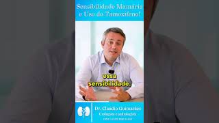 A Ligação entre Sensibilidade Mamária e o Uso de Tamoxifeno | Dr. Claudio Guimarães