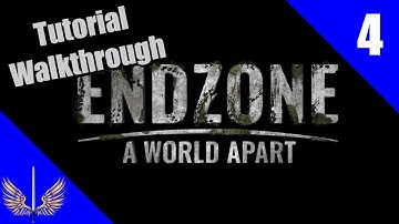 Endzone: A World Apart - Complete Tutorial Walkthrough - Episode 4