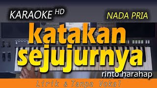 KATAKAN SEJUJURNYA Karaoke | RINTO HARAHAP chords