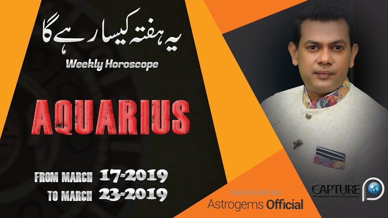 Aquarius Weekly Horoscope from Sunday 17th March to Saturday 23rd March 2019
