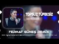 Merve Özbey - Gidiyorsun Sen Sebepsiz ( Ferhat Güneş Remix )