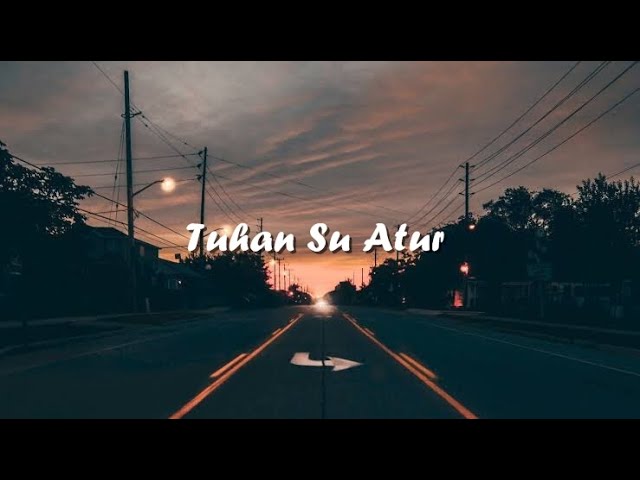 Tuhan Su Atur - Bagarap ft Indah (Official Lyric Video) class=