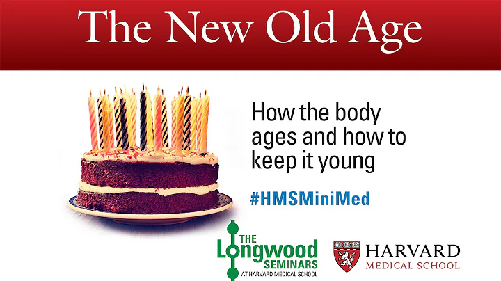 The New Old Age: How the body ages and how to keep it young -- Longwood Seminar - DayDayNews