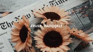 CRUSH - HAZIQKYLE ( lirik   terjemahan ) versi aesthetic