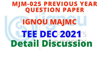 IGNOU MJM 025 DEC 2021 Previous year questions paper/ analysis paper with descriptive discussion.