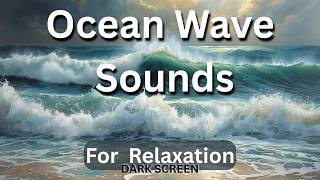 Ocean Wave Sounds | Relaxation, Sleep & Mindfulness