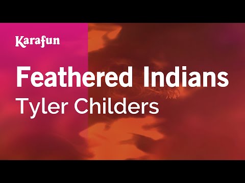 Feathered Indians - Tyler Childers | Karaoke Version | KaraFun