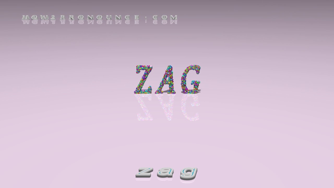 zag pronunciation + Examples in sentences and phrases YouTube