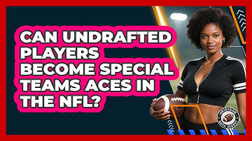 Can Undrafted Players Become Special Teams Aces In The NFL? - Gridiron Data Digest