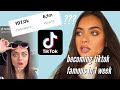 becoming tiktok famous in one week