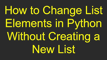 How to Change List Elements in Python Without Creating a New List