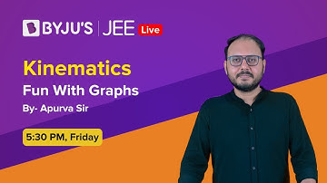 LIVE: Kinematics: Fun with Graphs by Apurva Sir | BYJU