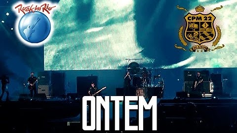 CPM 22  - Ontem (Ao Vivo no Rock in Rio)