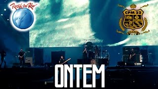 Video thumbnail of "CPM 22  - Ontem (Ao Vivo no Rock in Rio)"