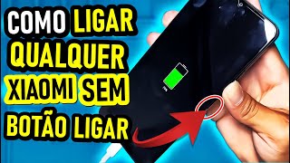 Como Ligar Seu Xiaomi Com O Botão Power Quebrado? Método Fácil E Funciona Para Toda A Linha Xiaomi