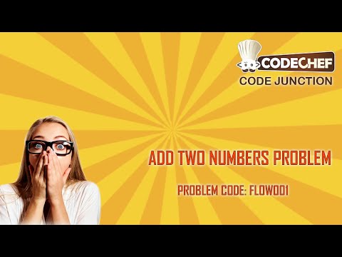 Add Two Numbers- CodeChef- Problem Code: FLOW001 | CODE JUNCTION