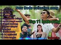 New bodo song  top 11 bodo romantic song 2023  music special