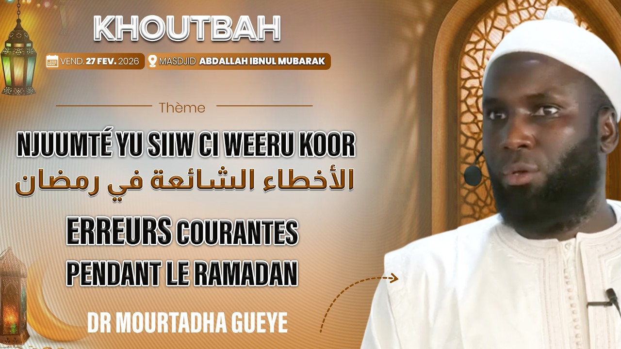 DIRECT Dr Mourtada GUEYE Khoutbah du 27-02-26| Njuumté yu siiw ci Weeru Koor