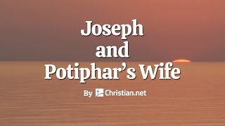 Genesis 39 Joseph And Potiphars Wife Bible Stories