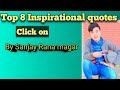Best my top 8 inspirational by sanjay rana  magar 
