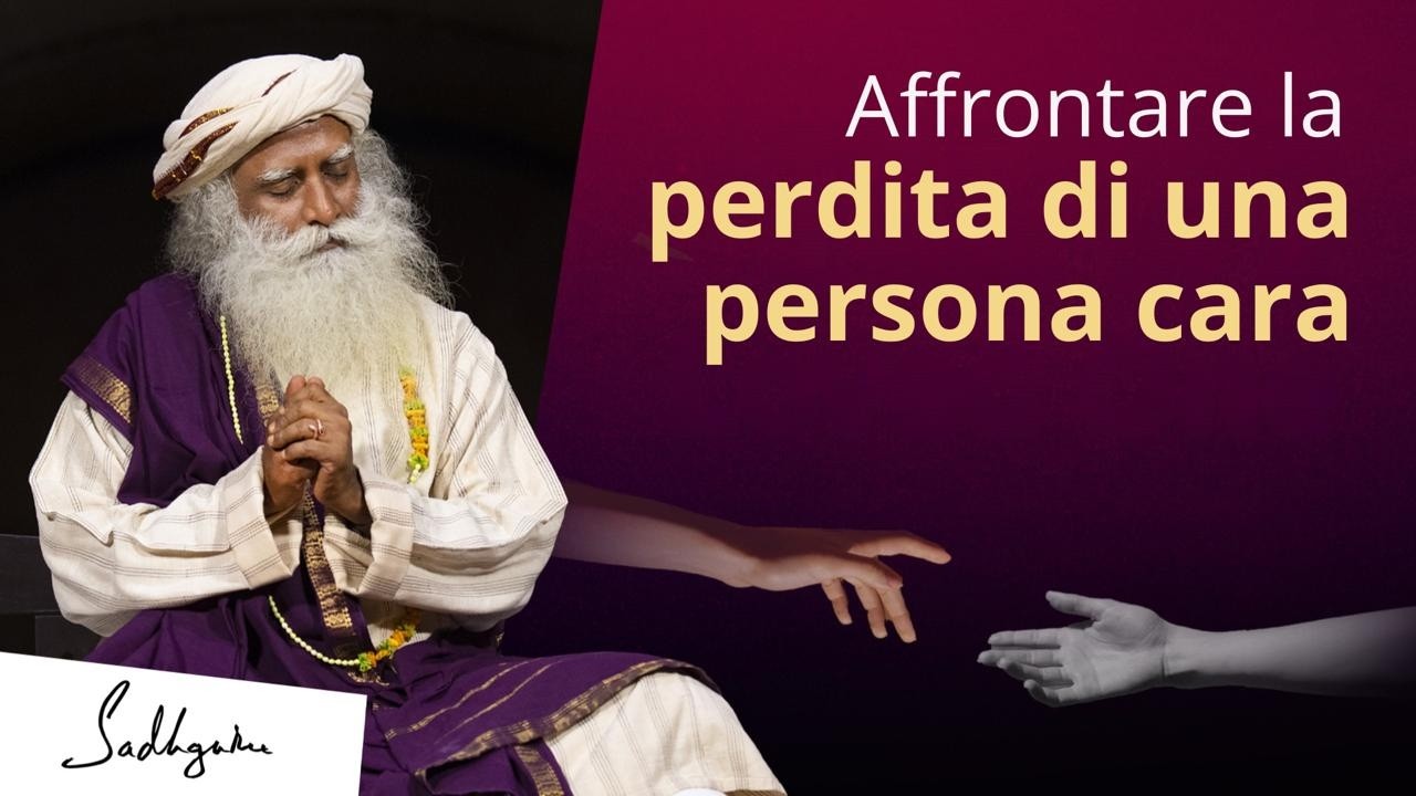 Affrontare la perdita di una persona cara | Sadhguru Italiano #sadhguruItaliano #Perdita #Morte