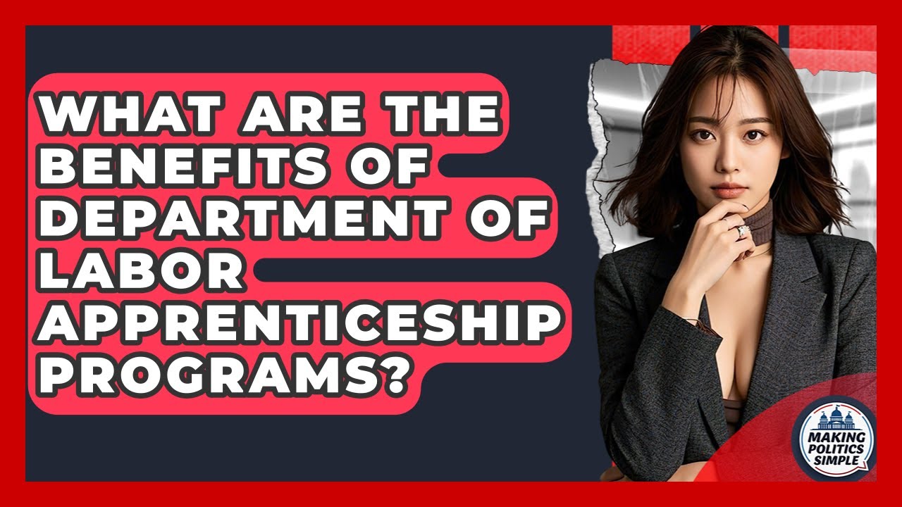What Are The Benefits Of Department Of Labor Apprenticeship Programs? - Making Politics Simple
