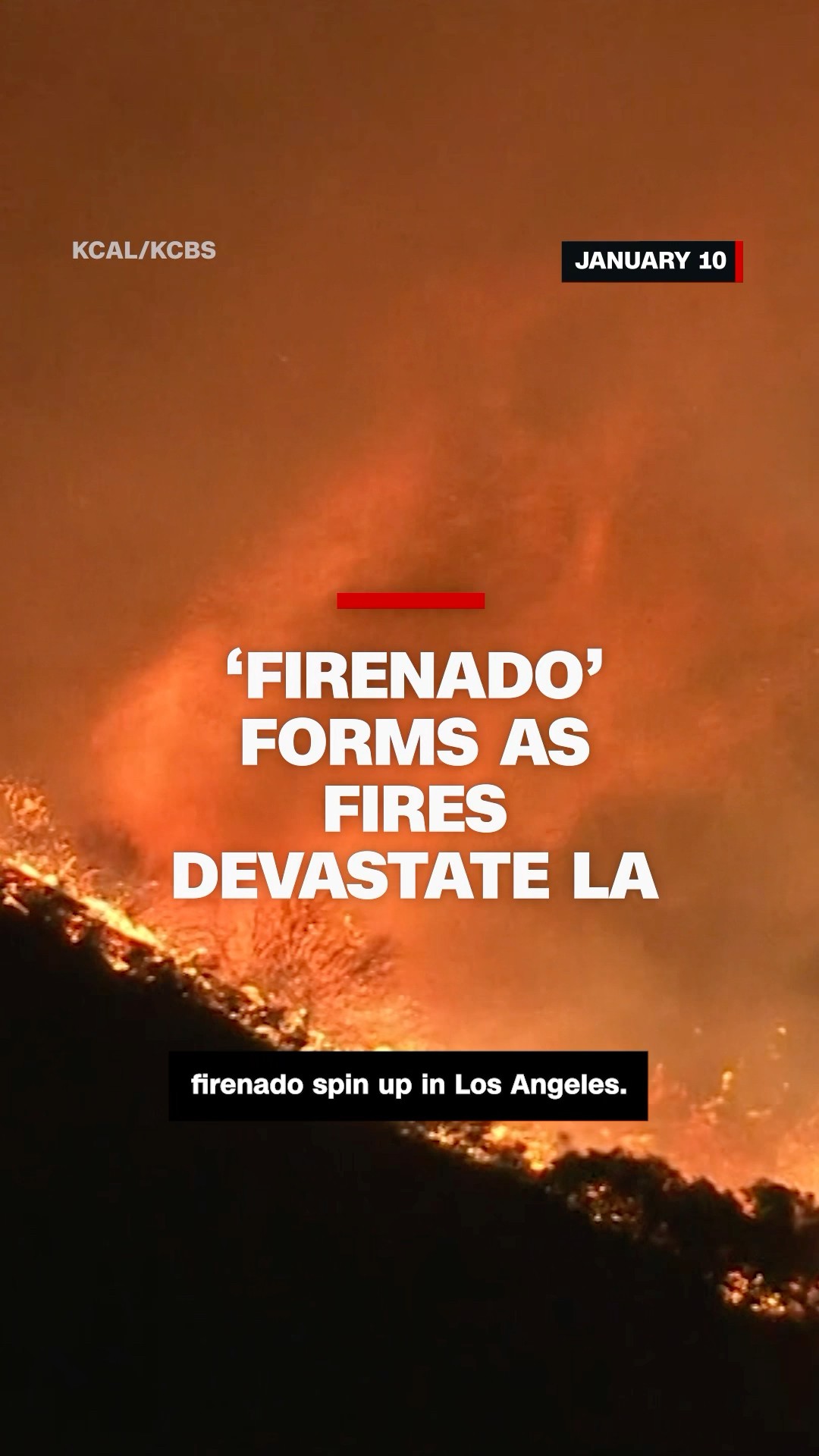 Watch 'firenado' spin up as LA wildfires continue to rage