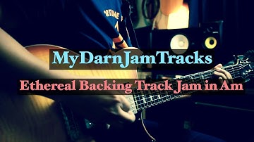 MyDarnJamTracks - "Ethereal Backing Track Jam in Am" by Jack Thammarat (Guitar Improvisation)