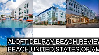 Aloft Delray Beach Review  Delray Beach  United States of America