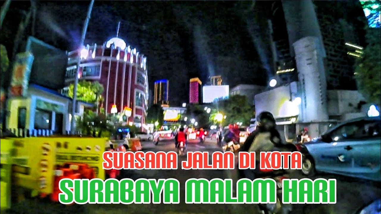 Suasana kota surabaya di malam hari YouTube