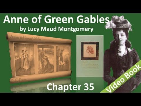 Chapter 35 - Anne of Green Gables by Lucy Maud Mon...