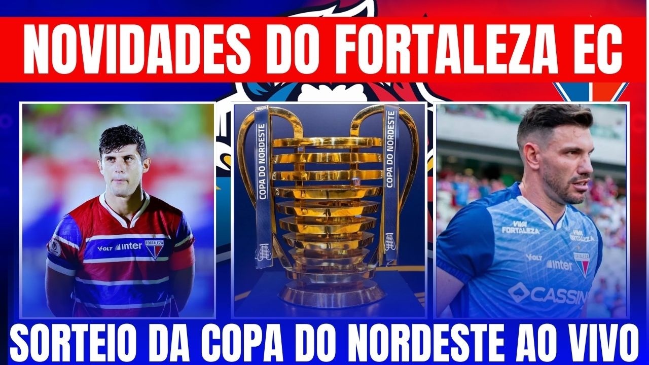 AO VIVO // SORTEIO COPA DO NORDESTE // NOVIDADES DO FORTALEZA