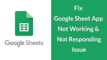 How to Fix Google Sheet App Not Working Issue?