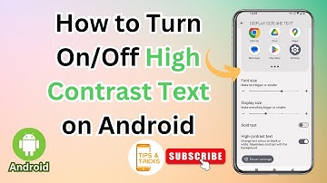 How to Turn On/Off High Contrast Text on Android | Easy Guide