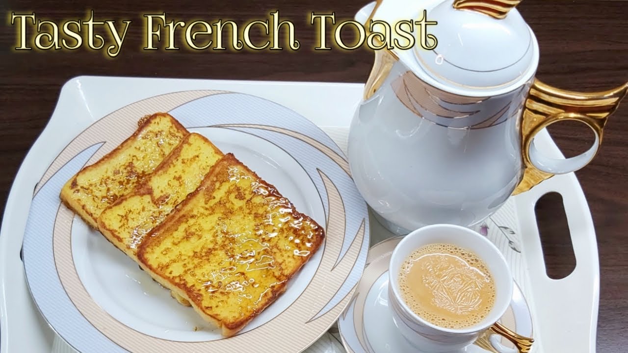 Tasty French Toast مزیدار فرنچ ٹوسٹ YouTube