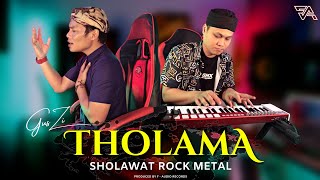 Miniatura del video "Tholama - Gus Zi (Sholawat Rock Metal)"