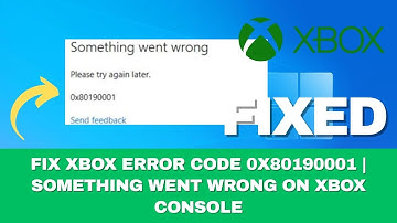 Fix Xbox Error Code 0x80190001 | Something Went Wrong on Xbox Console